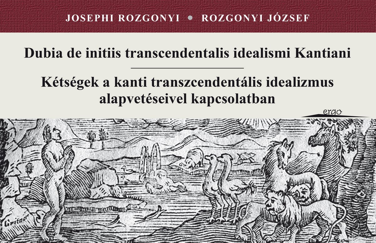 Kétségek a kanti transzcendentális idealizmus alapvetéseivel kapcsolatban. Dubia de initiis transcendentalis idealismi Kantiani