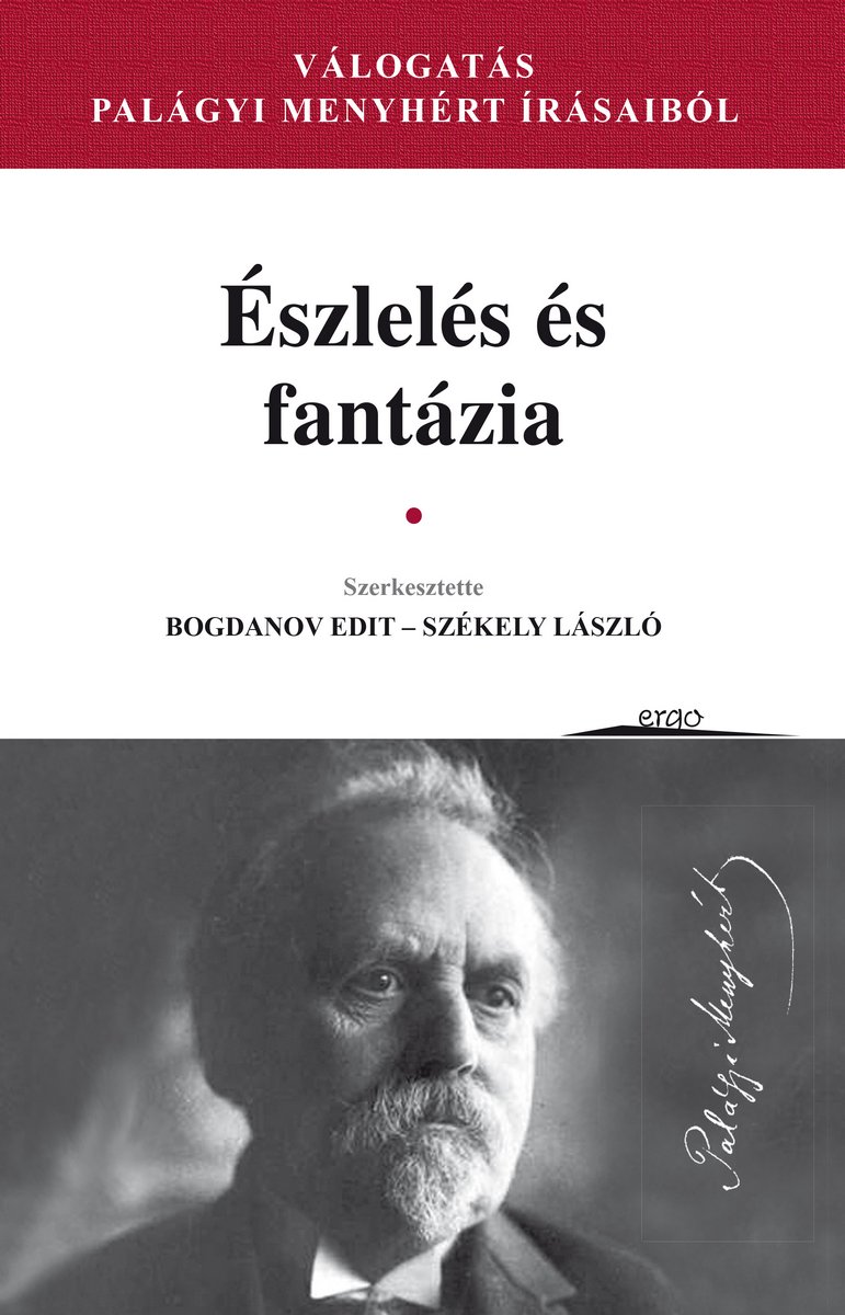 Észlelés és fantázia. Válogatás Palágyi Menyhért írásaiból