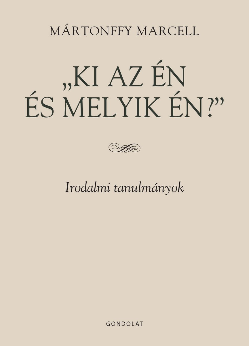 Ki az én és melyik én? Irodalmi tanulmányok