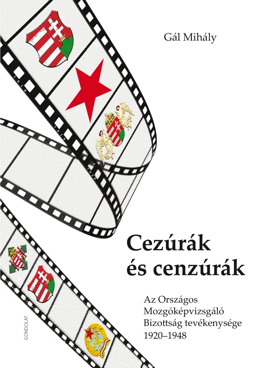 Cezúrák és cenzúrák. Az Országos Mozgóképvizsgáló Bizottság tevékenysége 1920–1948
