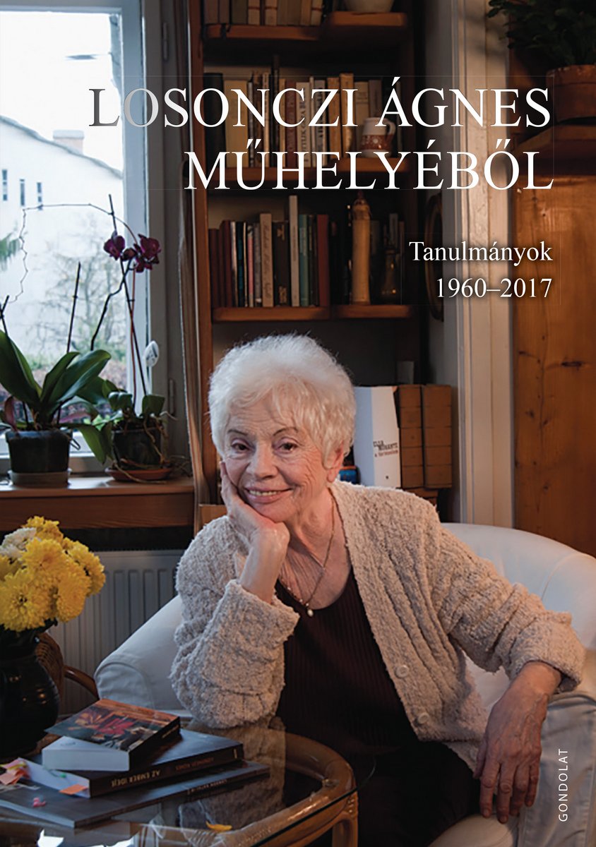 Losonczi Ágnes műhelyéből. Tanulmányok 1960–2017