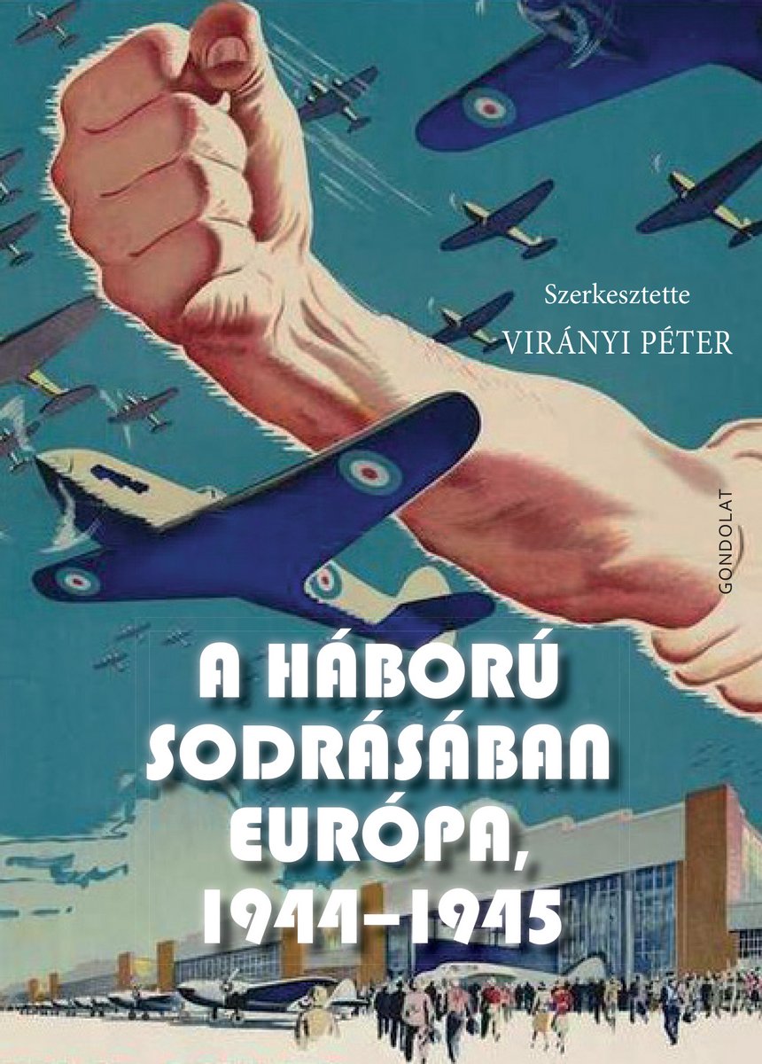 A háború sodrásában Európa, 1944–1945