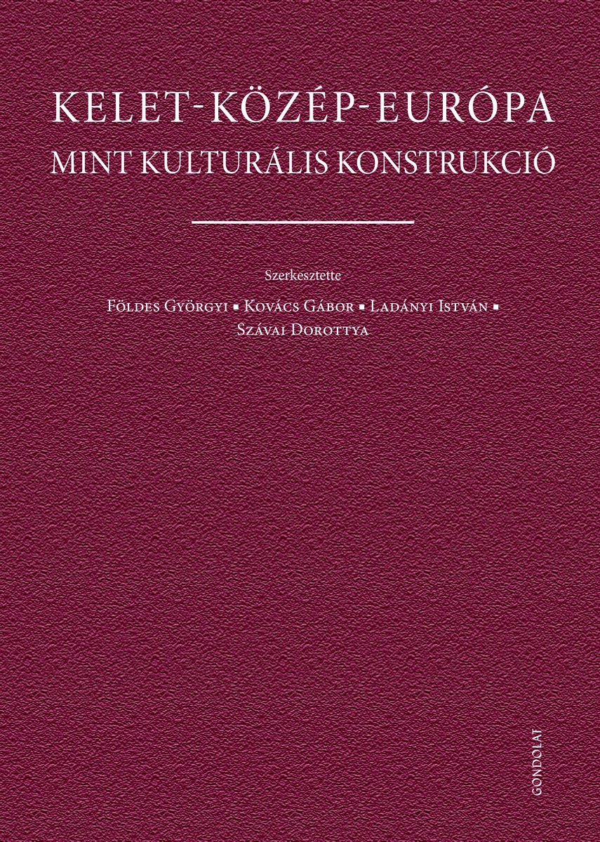 Kelet-Közép-Európa mint kulturális konstrukció