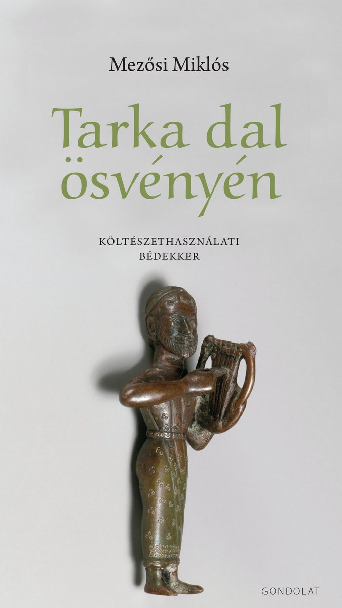 Tarka dal ösvényén. Költészethasználati bédekker