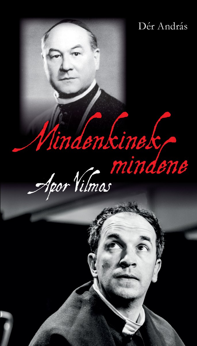 Mindenkinek mindene. Apor Vilmos