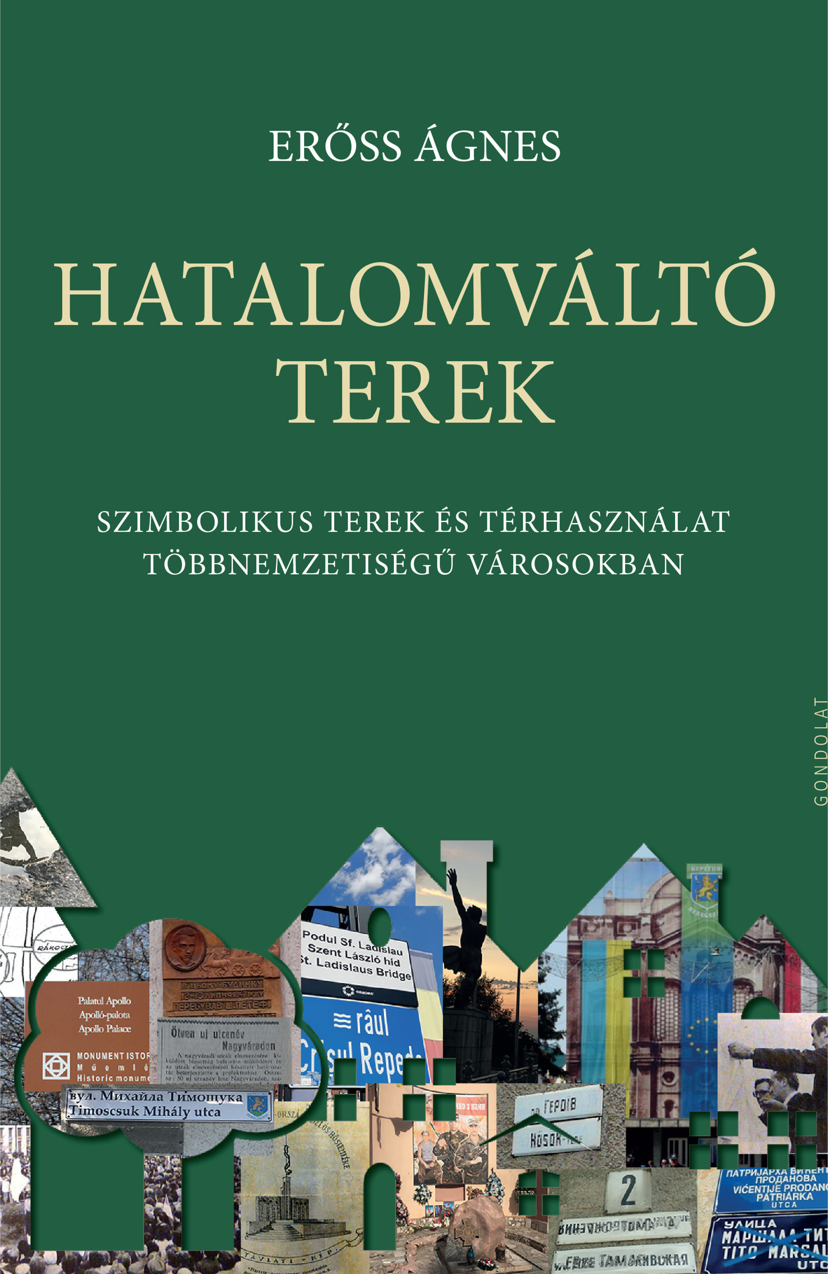 Hatalomváltó terek. Szimbolikus terek és térhasználat többnemzetiségű városokban
