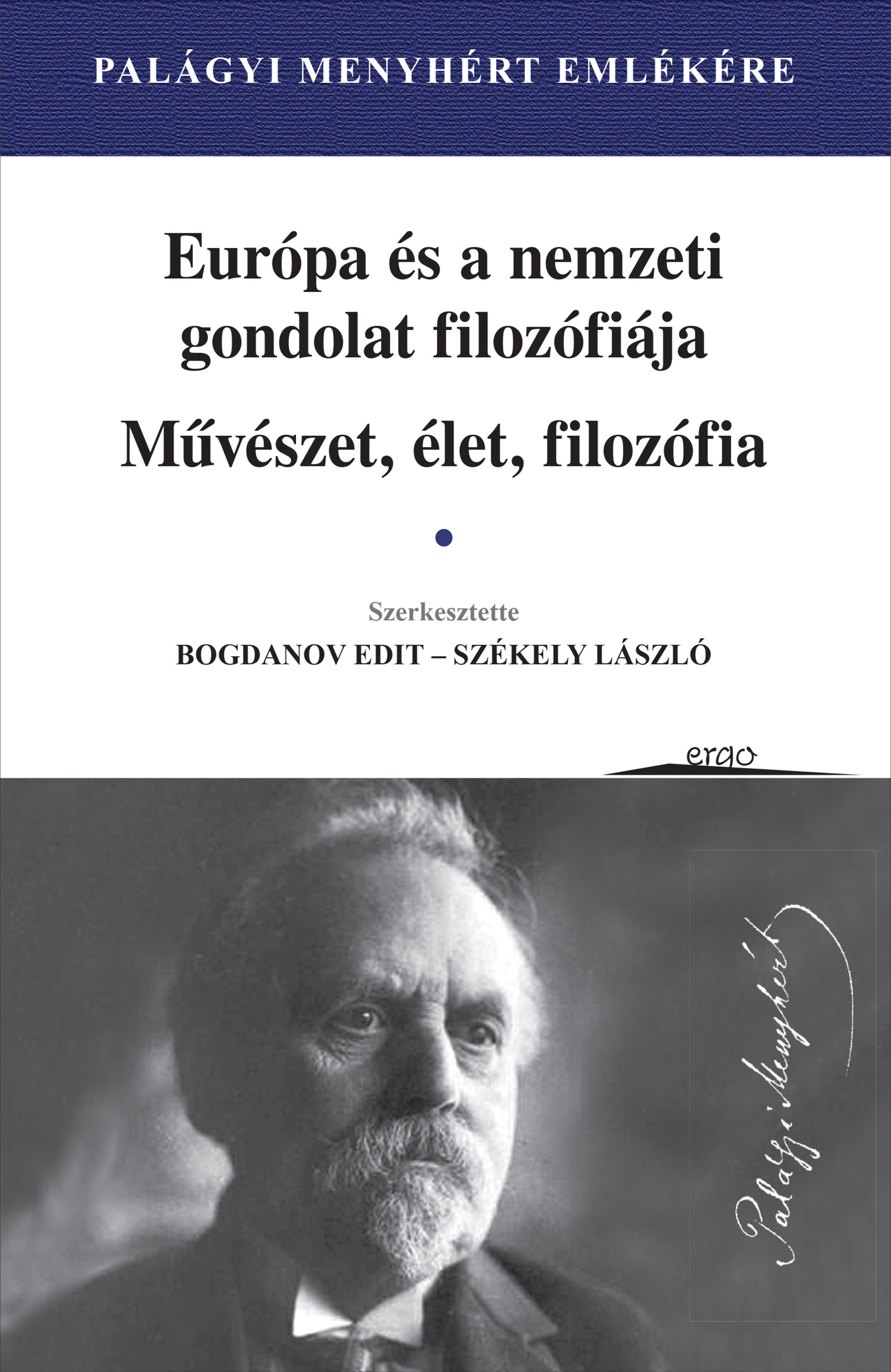 Európa és a nemzeti gondolat filozófiája. Művészet, élet, filozófia. Palágyi Menyhért emlékére