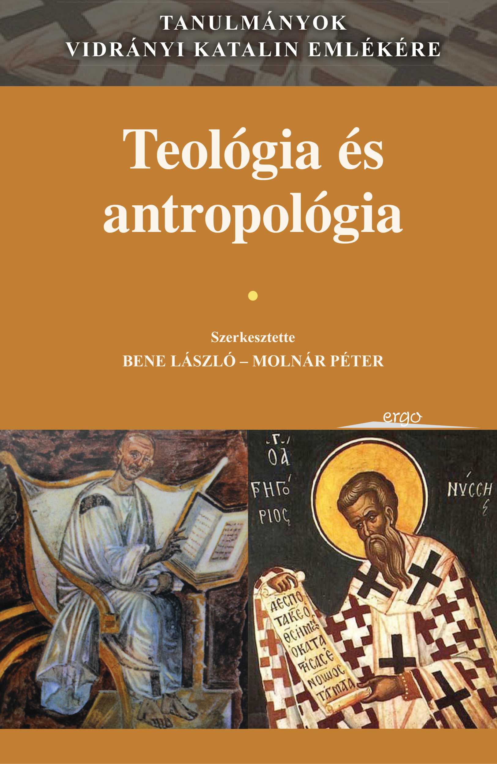 Teológia és antropológia. Tanulmányok Vidrányi Katalin emlékére