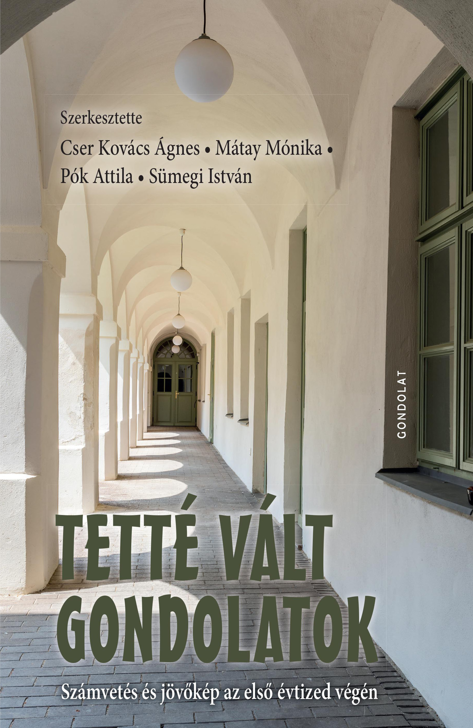 Tetté vált gondolatok. Számvetés és jövőkép az első évtized végén