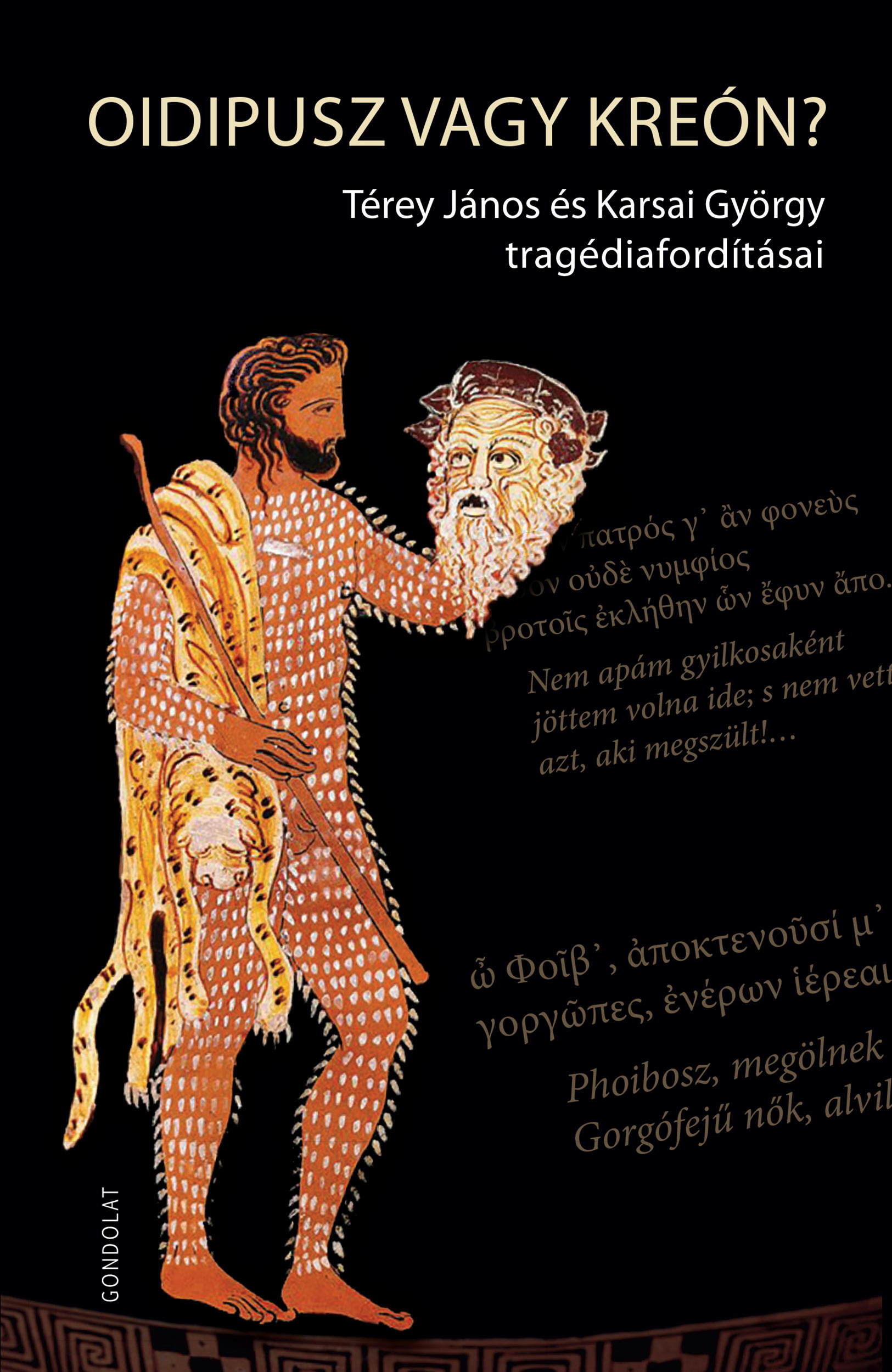 Oidipusz vagy Kreón? Térey János és Karsai György tragédiafordításai
