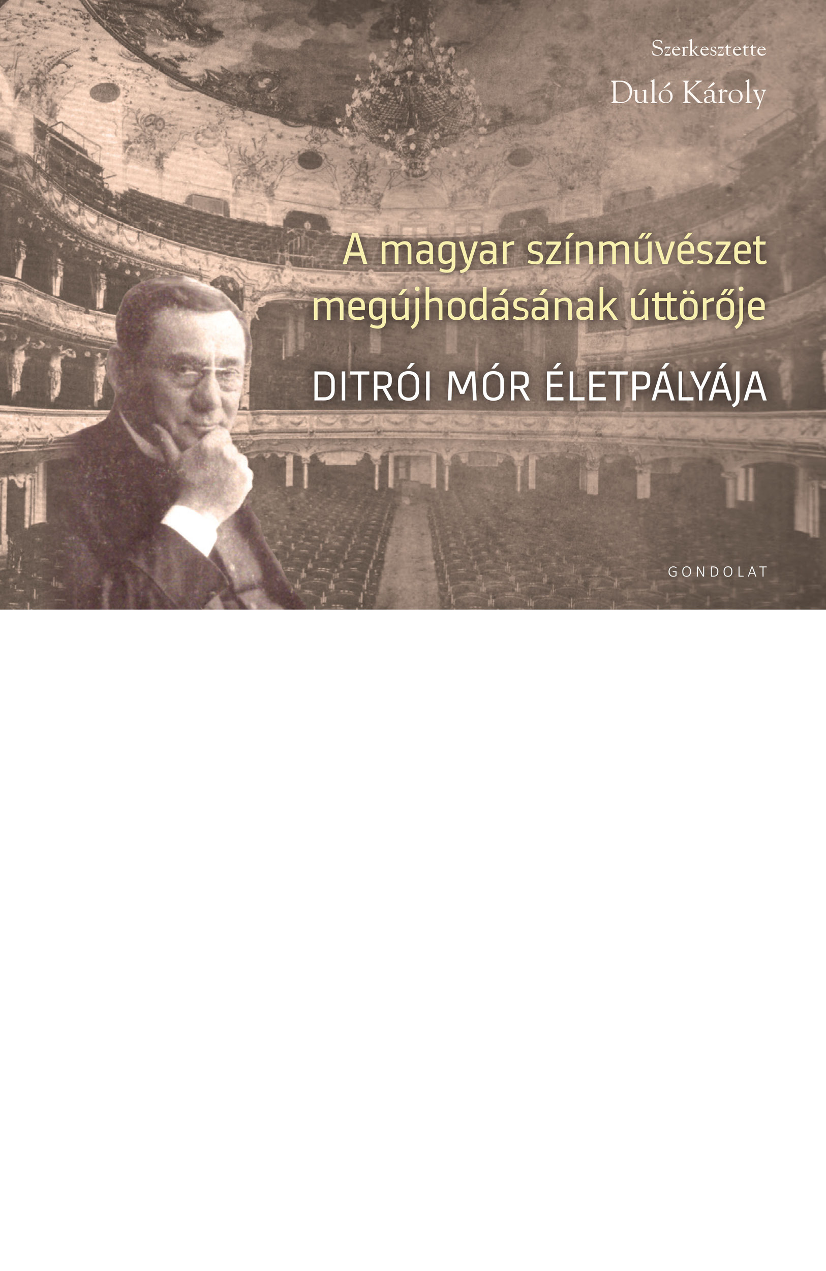 A magyar színművészet megújhodásának úttörője. Ditrói Mór életpályája