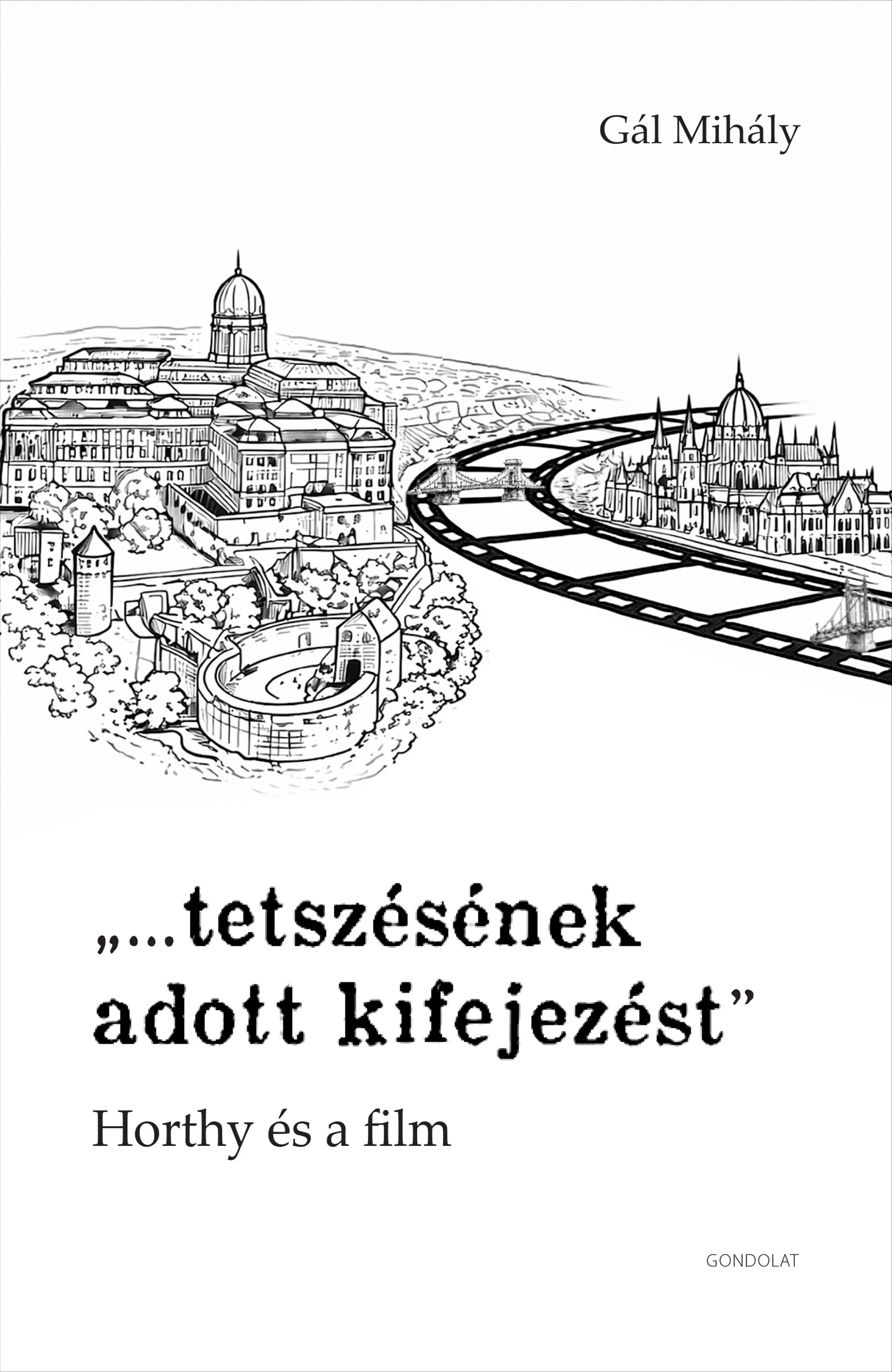 „…tetszésének adott kifejezést” Horthy és a film