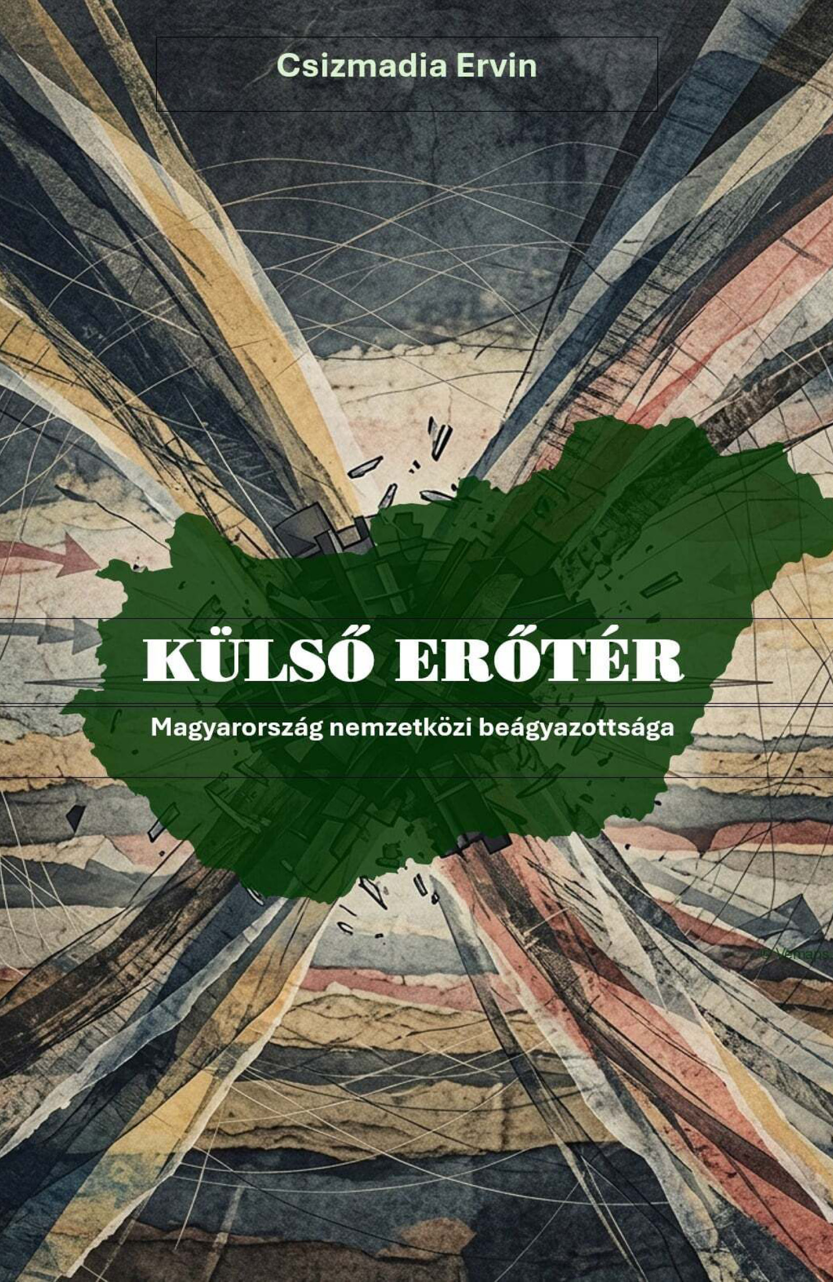 Külső erőtér. Magyarország nemzetközi beágyazottsága