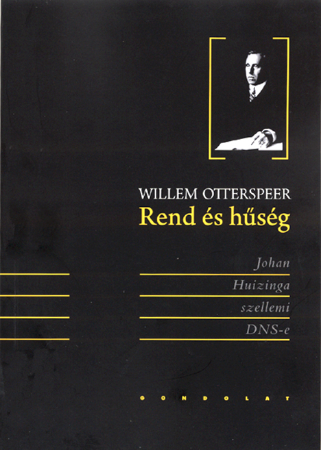 Rend és hűség. Johann Huizinga szellemi DNS-e