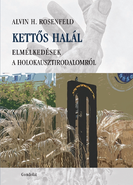 Kettős halál. Gondolatok a holokauszt-irodalomról