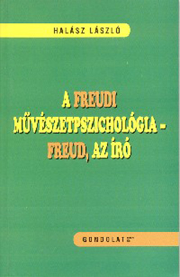 A freudi művészetpszichológia. Freud, az író