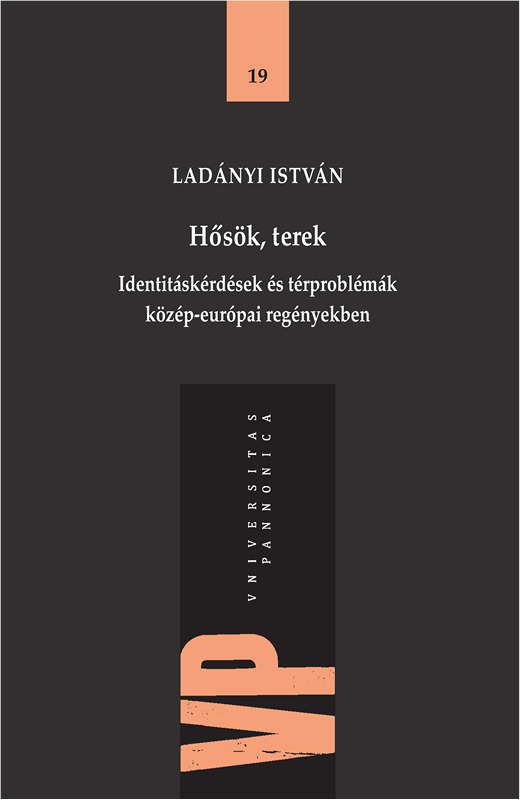 Hősök, terek - Identitáskérdések és térproblémák közép-európai regényekben (19.)