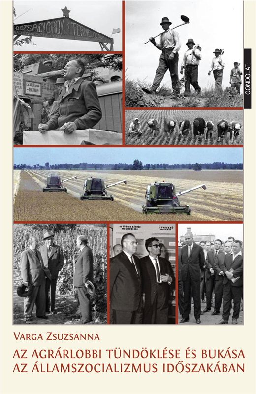 Az agrárlobbi tündöklése és bukása az államszocializmus időszakában