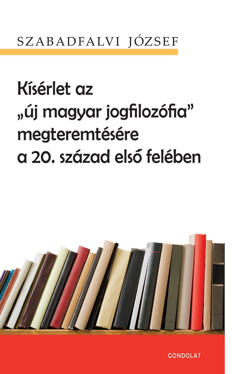 Kísérlet az új magyar jogfilozófia megteremtésére a 20. század első felében