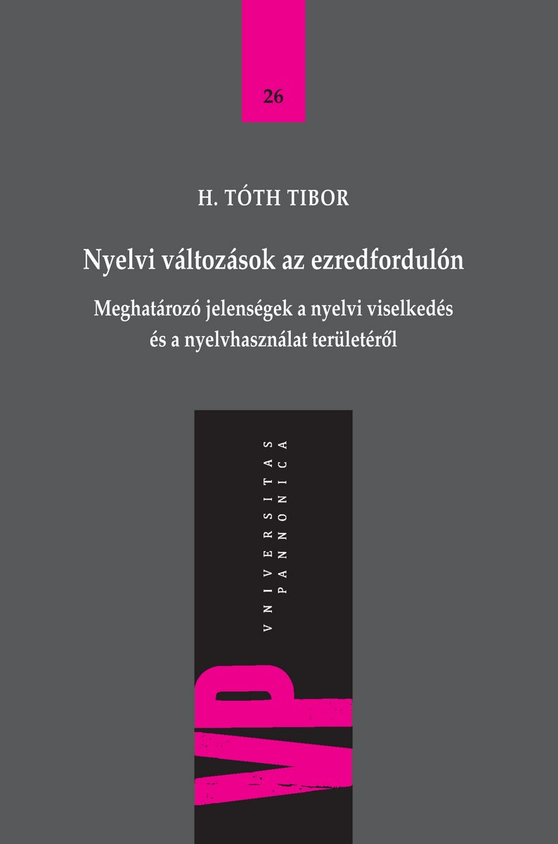 Nyelvi változások az ezredfordulón - Meghatározó jelenségek a nyelvi viselkedés és a nyelvhasználat területéről