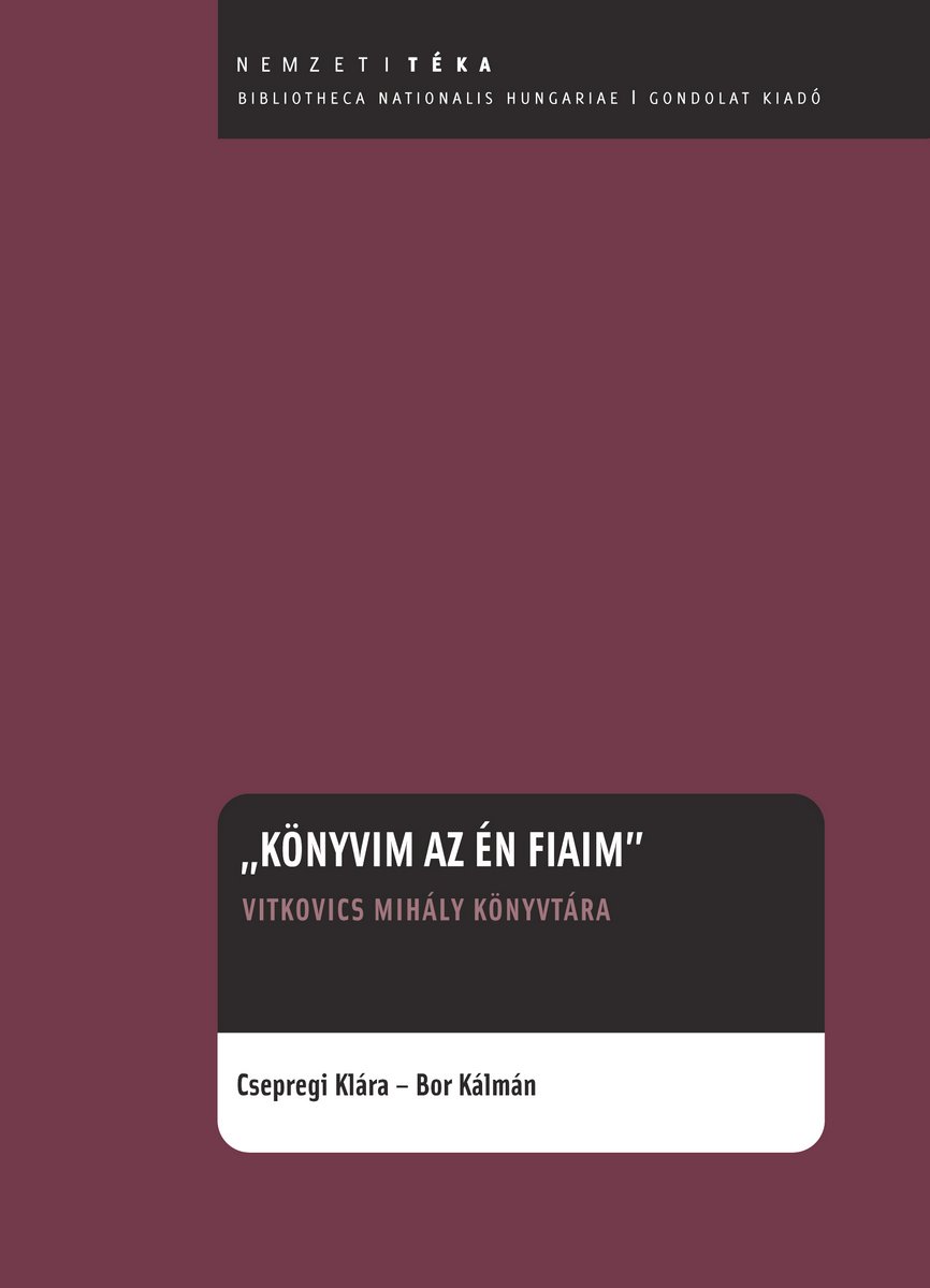 Könyvim az én fiaim - Vitkovics Mihály könyvtára