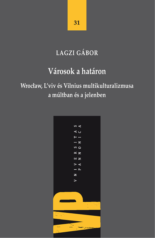 Városok a határon. Wrocław, L’viv és Vilnius multikulturalizmusa a múltban és a jelenben