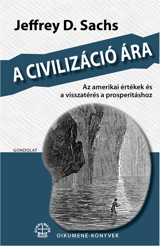 A civilizáció ára. Az amerikai értékek és a visszatérés a prosperitáshoz