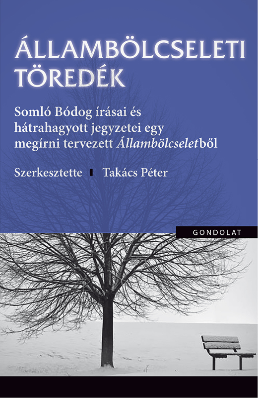 Állambölcseleti töredék. Somló Bódog írásai és hátrahagyott jegyzetei egy megírni tervezett Állambölcseletből