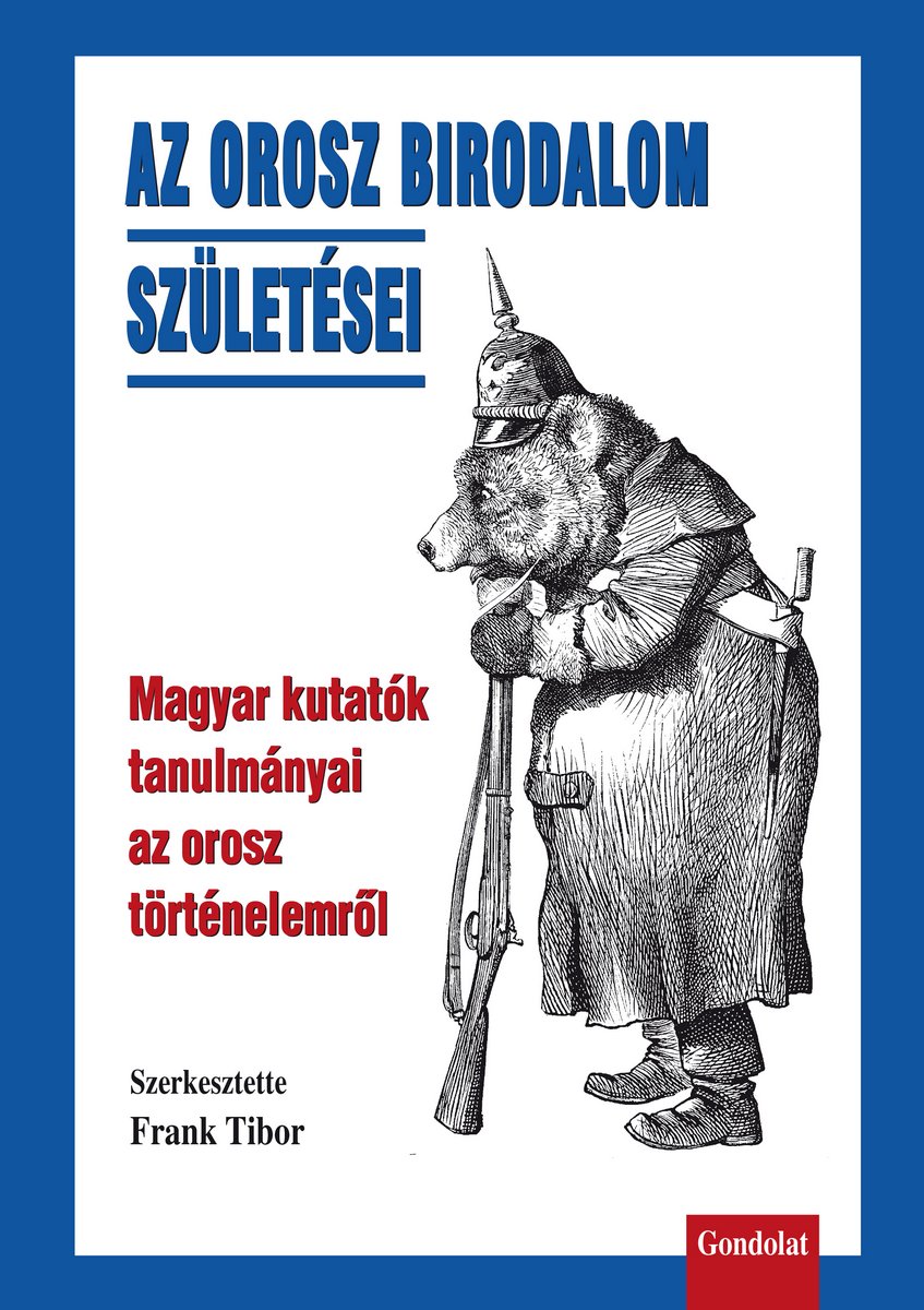 Az orosz birodalom születései. Magyar kutatók tanulmányai az orosz történelemről