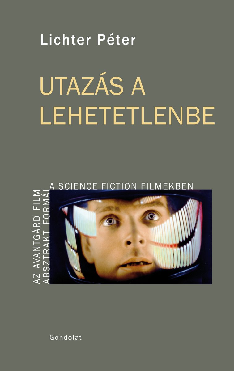 Utazás a lehetetlenbe – Az avantgárd film absztrakt formái a science fiction filmekben